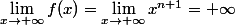 \lim_{x \to +\infty}f(x)=\lim_{x \to +\infty}x^{n+1}=+\infty